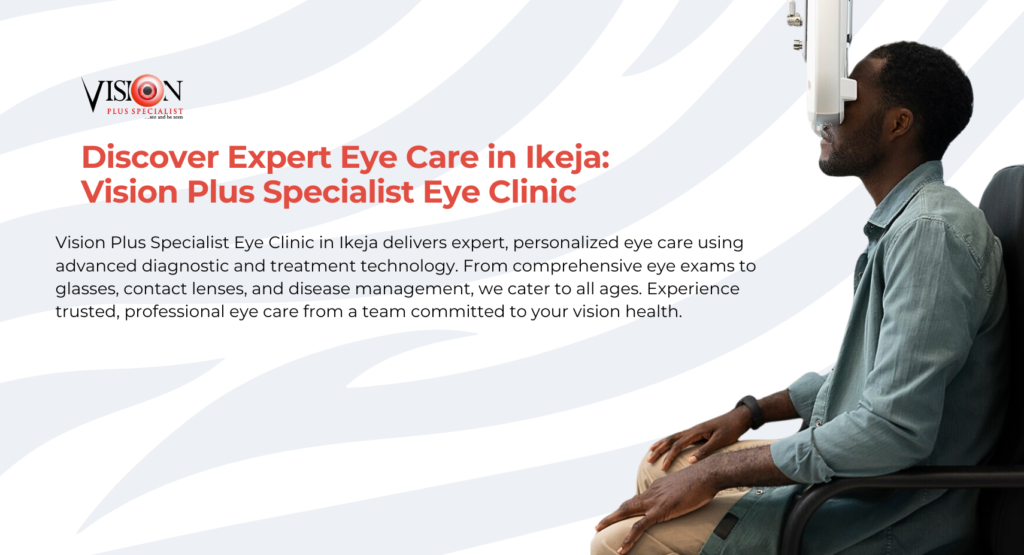 Optometrist conducting an eye examination at Vision Plus Specialist Eye Clinic in Ikeja, Lagos – expert eye care services in a modern, well-equipped facility on Allen Avenue.